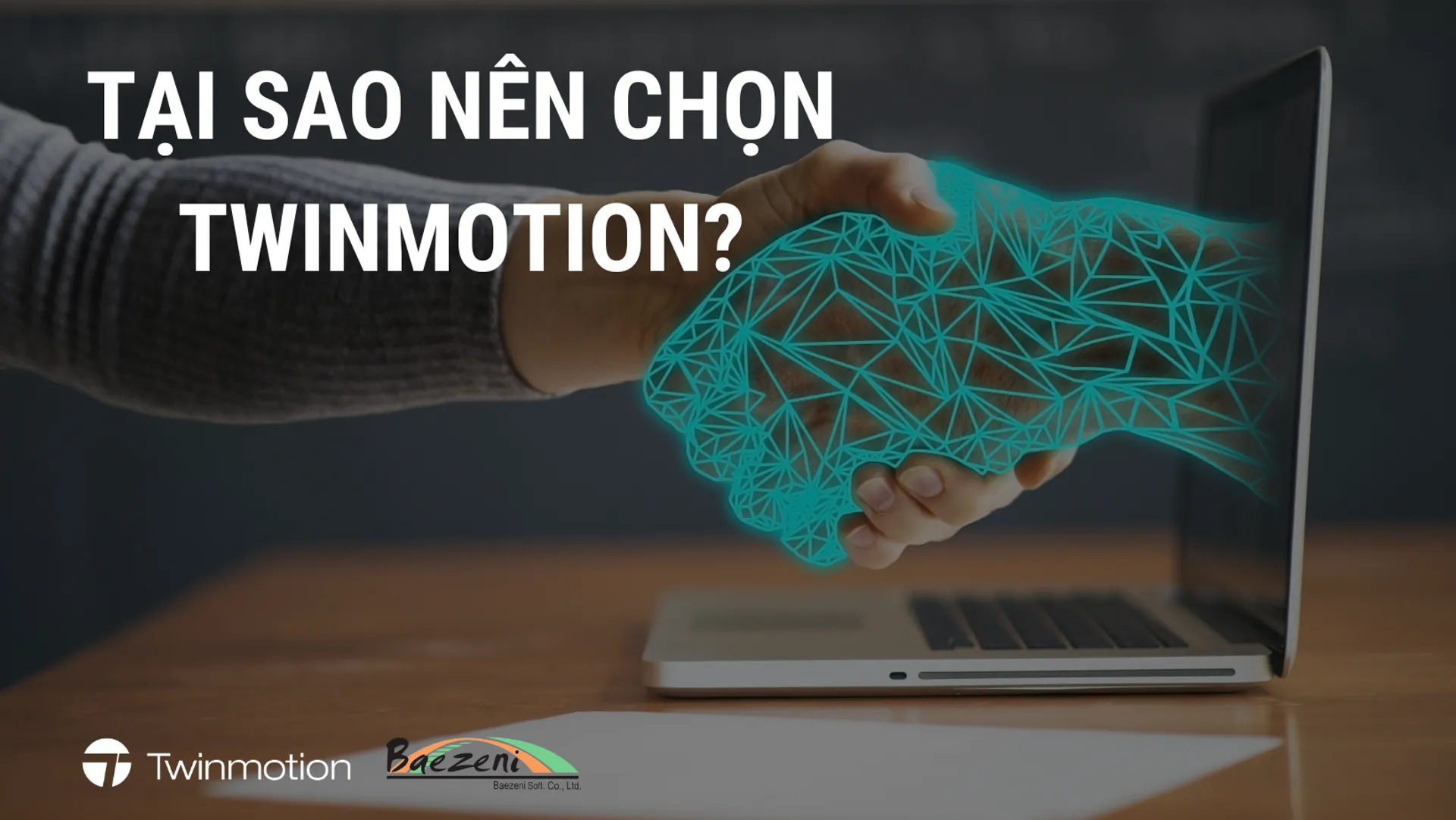 TẠI SAO NÊN CHỌN TWINMOTION